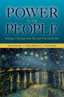 Power to the People: Energy in Europe Over the Last Five Centuries 0691143625 Book Cover