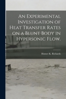 An Experimental Investigation of Heat Transfer Rates on a Blunt Body in Hypersonic Flow. 1013483588 Book Cover