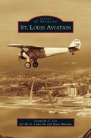 St. Louis Aviation (Images of Aviation) 073858410X Book Cover