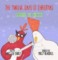 The Twelve Days of Christmas: Starring the Chickens 0997998504 Book Cover