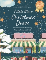 Little Kim's Christmas Dress: The Special Case of Knowing How Much You Are loved 1735476188 Book Cover