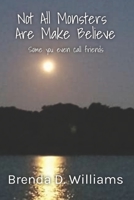 Not All Monsters Are Make Believe B08L3XC9KJ Book Cover