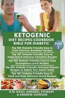 Ketogenic Diet Recipes-Cookbook Bible for Diabetic: Top 365 Delicious Breakfast Recipes+ Delicious Smoothie Recipes+ Srumptious Lunch Recipes+ Dessert Recipes+ Snack Recipes 1539936295 Book Cover