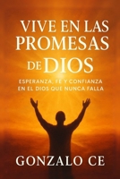 Vive en las Promesas de Dios: Esperanza, fe y confianza en el Dios que nunca falla (Spanish Edition) B0FPMC1P8H Book Cover