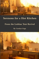 Sermons for a Hot Kitchen from the Lesbian Tent Revival 0359057071 Book Cover