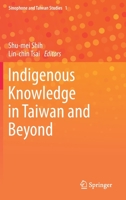 Indigenous Knowledge in Taiwan and Beyond 9811541809 Book Cover