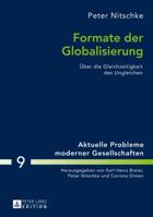 Formate Der Globalisierung: Ueber Die Gleichzeitigkeit Des Ungleichen- 2., Aktualisierte Und Erweiterte Ausgabe 3631647492 Book Cover