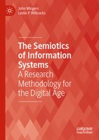 The Semiotics of Information Systems: A Research Methodology for the Digital Age 3031342984 Book Cover