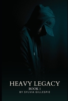 Heavy Legacy: Book 1 B0F6NQ8W6Z Book Cover
