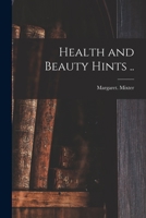 Health and Beauty Hints .. 1018730885 Book Cover