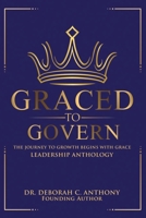 Graced to Govern : The Journey to Growth Begins with Grace 194902704X Book Cover