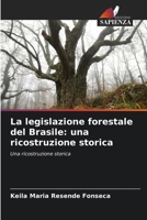 La legislazione forestale del Brasile: una ricostruzione storica (Italian Edition) 6207223802 Book Cover