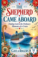 The Shepherd Came Abroad: Finding God in the Ordinary Moments of a Cruise (The Shepherd is Leading) B0HHSRZMZQ Book Cover