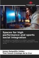 Spaces for high performance and sports social integration: For Gamers in the District of Los Olivos, Lima, 2020.Case study: Pro gaming house in the urbanization Puerta de Pro. 620411719X Book Cover