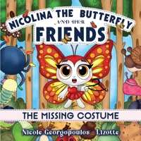 Nicolina the butterfly and her friends - The missing costume......... 1787881253 Book Cover