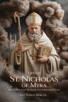 LIFE OF ST NICHOLAS OF MYRA: From Miracle Worker to Christmas Icon. B0G42FW16P Book Cover