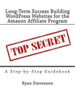 Long-Term Success Building WordPress Websites for the Amazon Affiliate Program 1493631861 Book Cover