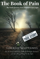 The Book of Pain: My Soul’s Journey from Darkness into Light B0FFBNHBHL Book Cover