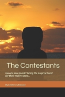 The Contestants: No one saw murder being the surprise twist for their reality show... B08GLMMXW8 Book Cover