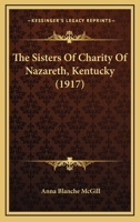 The Sisters of Charity of Nazareth, Kentucky 1164448102 Book Cover