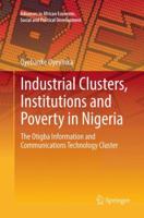 Industrial Clusters, Institutions and Poverty in Nigeria: The Otigba Information and Communications Technology Cluster 3319411497 Book Cover