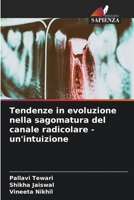 Tendenze in evoluzione nella sagomatura del canale radicolare - un'intuizione 620417052X Book Cover