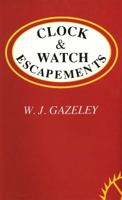 Clock & Watch Escapements 0592065138 Book Cover