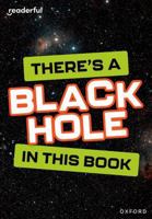 Readerful Rise: Oxford Reading Level 8: There's a Black Hole in this Book 1382043600 Book Cover