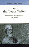 Paul the Letter-Writer: His World, His Options, His Skills (Good News Studies) 0814658458 Book Cover