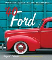 '40 Ford: Evolution * Design * Racing * Hot Rodding 0760337616 Book Cover