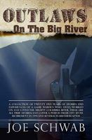 Outlaws on the Big River 1451556365 Book Cover