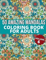50 Amazing Mandalas Coloring Book For Adults: An Adult Coloring Book With 50 Big And Detailed Mandala Designs, High-Quality Paper, White Background, F B08QG4M4PG Book Cover
