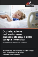 Ottimizzazione dell'assistenza anestesiologica e della terapia intensiva: nei bambini con gravi traumi combinati (Italian Edition) 6205246856 Book Cover