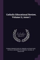 Catholic Educational Review, Volume 11, issue 1 134139638X Book Cover