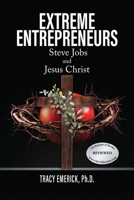 Extreme Entrepreneurs: Steve Jobs and Jesus Christ 1998784037 Book Cover