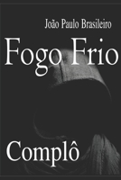 FOGO FRIO: Luta e Decepções 1976787645 Book Cover