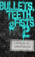 Bullets, Teeth, & Fists 2 1539453774 Book Cover