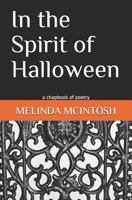 In the Spirit of Halloween: a chapbook of poetry 1724176544 Book Cover
