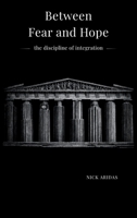 Between Fear and Hope: the discipline of integration B0GVNH9GHN Book Cover