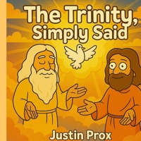 The Trinity, Simply Said B0FBHK9JH5 Book Cover