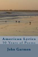 American Lyrics: 50 Years of Poems 1544016891 Book Cover