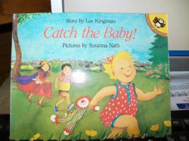 Catch the Baby! 0670817511 Book Cover