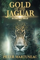 Gold of the Jaguar: A Treasure Hunting Adventure 1622533801 Book Cover
