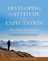Developing the Attitude for Expectation 1498486649 Book Cover