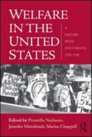 Welfare in the United States: A History with Documents, 1935–1996 0415989795 Book Cover