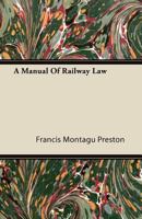 A manual of railway law. 1240153902 Book Cover