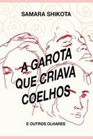 A garota que criava coelhos: E outros olhares (Portuguese Edition) 1720156034 Book Cover