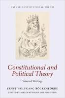 Constitutional and Political Theory: Selected Writings 0198714963 Book Cover