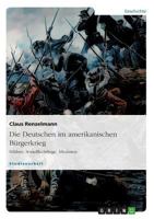 Die Deutschen Im Amerikanischen Burgerkrieg. Soldner, Sozialfluchtlinge, Idealisten 3656758530 Book Cover