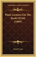 Plain Lectures On The Book Of Job 1104243911 Book Cover